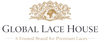 GLOBAL LACE HOUSE
